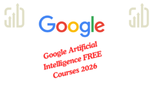 Google Artificial Intelligence FREE Courses 2026